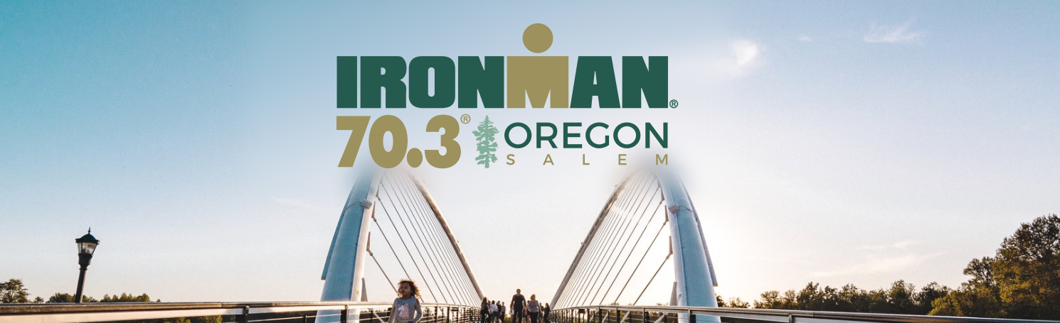 IRONMAN 70.3 Oregon | July 25, 2021 | Salem, Oregon
